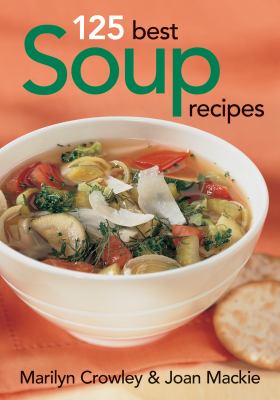 125 Best Soup Recipes