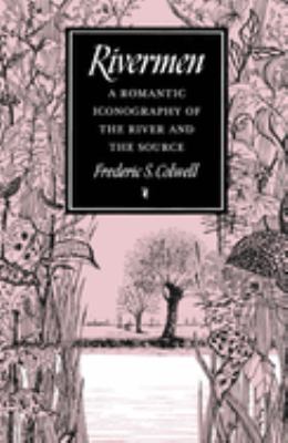 Rivermen : A Romantic Iconography of the River and the Source