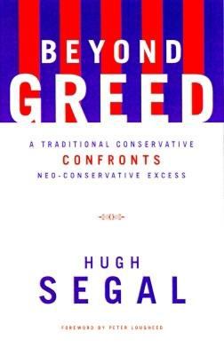 Beyond Greed : A Traditional Conservative Confronts Neo-Conservative Excess