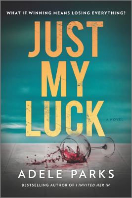 Just My Luck : A Novel