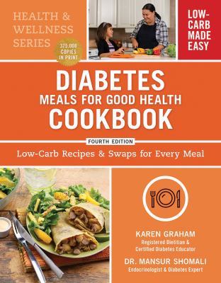 Diabetes Meals for Good Health Cookbook : Low-Carb Recipes and Swaps for Every Meal