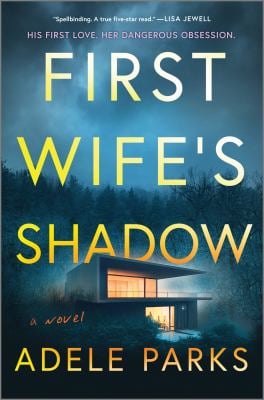 First Wife's Shadow : A Must-Read Gripping Domestic Psychological Suspense Crime Thriller from the Bestselling Author of I Invited Her In
