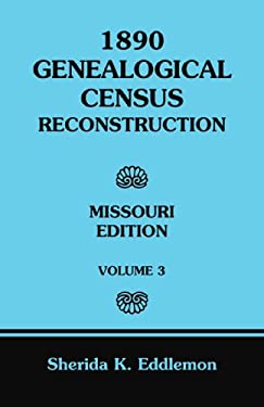 1890 Genealogical Census Reconstruction, Missouri, Volume 3