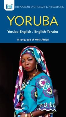 Yoruba-English/ English-Yoruba Dictionary and Phrasebook