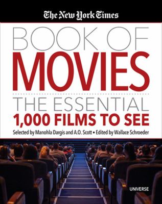 The New York Times Book of Movies : The Essential 1,000 Films to See