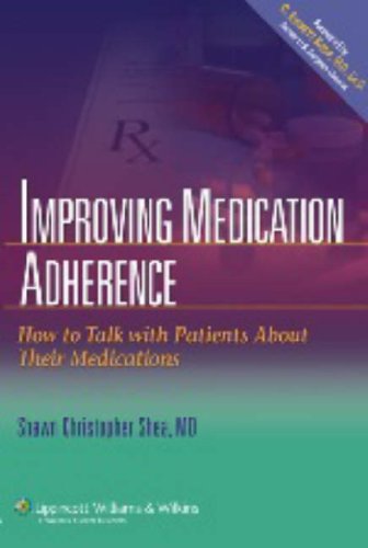 Improving Medication Adherence : How to Talk with Patients about Their Medications