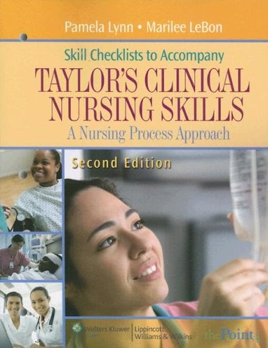 Skill Checklists to Accompany Taylor's Clinical Nursing Skills : A Nursing Process Approach