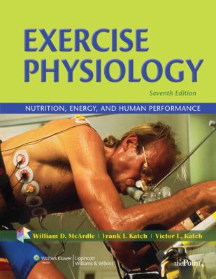 Exercise Physiology : Nutrition, Energy, and Human Performance