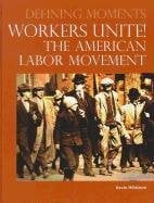 Worker's Unite! : The American Labor Movement