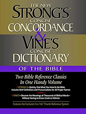 Strong's Concise Concordance and Vine's Concise Dictionary of the Bible