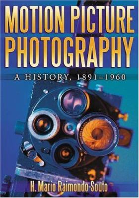 Motion Picture Photography : A History, 1891-1960