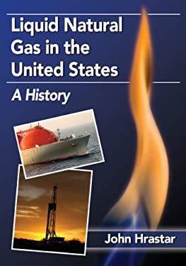 Liquid Natural Gas in the United States : A History