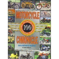 Motorcycle Chronicle : One Hundred Years of Magnificent Machines