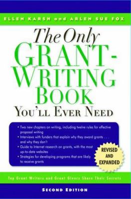 The Only Grant-Writing Book You'll Ever Need : Top Grant Writers and Grant Givers Share Their Secrets