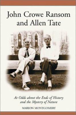 John Crowe Ransom and Allen Tate : At Odds about the Ends of History and the Mystery of Nature