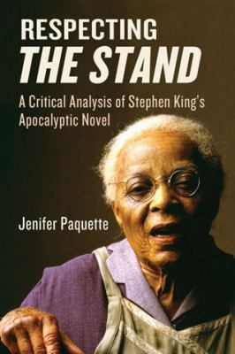 Respecting the Stand : A Critical Analysis of Stephen King's Apocalpytic Novel