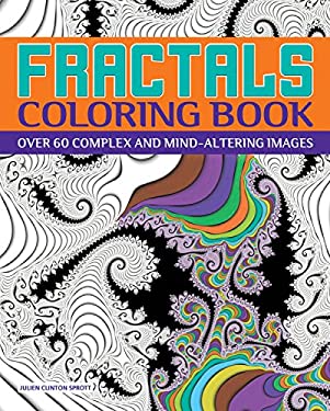 Fractals Coloring Book : Over 60 Complex and Mind-Altering Images