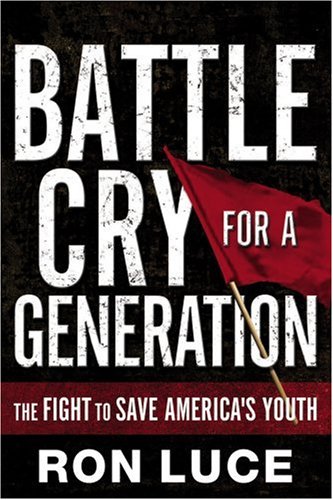 Battle Cry for a Generation : The Fight to Save America's Youth
