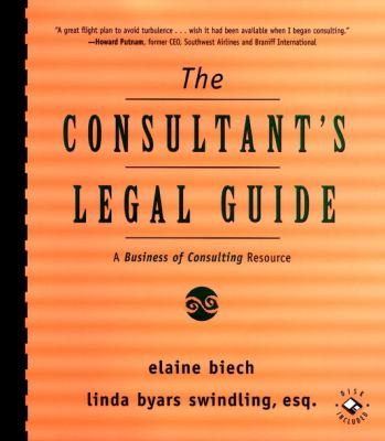 The Consultant's Legal Guide : A Business of Consulting Resource