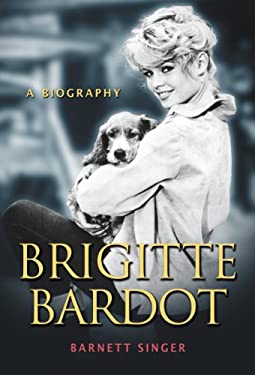 Brigitte Bardot : A Biography
