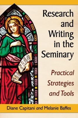 Research and Writing in the Seminary : Practical Strategies and Tools