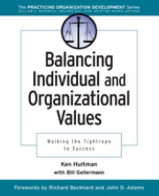 Balancing Individual and Organizational Values : Walking the Tightrope to Success