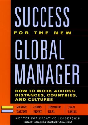 Success for the New Global Manager : How to Work Across Distances, Countries, and Cultures