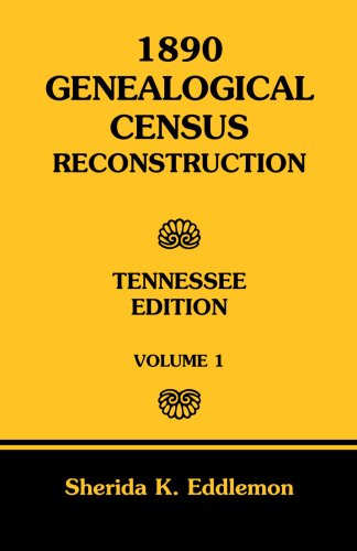 1890 Genealogical Census Reconstruction, Tennessee Edition, Volume 1
