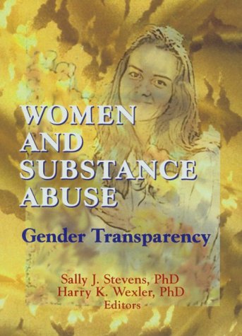 Women and Substance Abuse : Gender Transparency
