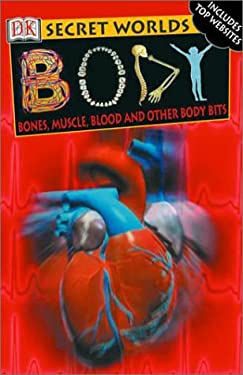 Body : Bones, Muscle, Blood and Other Body Bits