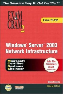 MCSE Implementing and Administering a Windows Server 2003 Network Infrastructure : Exam Cram 2 (Exam Cram 70-276)