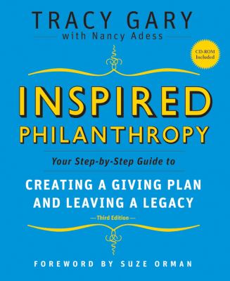 Inspired Philanthropy : Your Step-by-Step Guide to Creating a Giving Plan and Leaving a Legacy