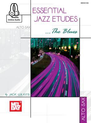 Essential Jazz Etudes. . the Blues - Alto Sax