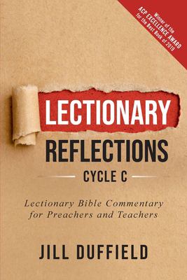 Lectionary Reflections, Cycle C : Lectionary Bible Commentary for Preachers and Teachers