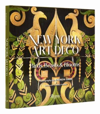 New York Art Deco : Birds, Beasts and Blooms