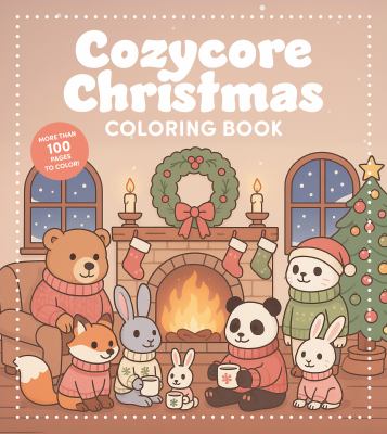 Cozycore Christmas Coloring Book : Celebrate the Season with Everything Cute and Cozy!