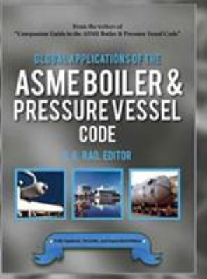 Global Applications of the ASME Boiler and Pressure Vessel Code