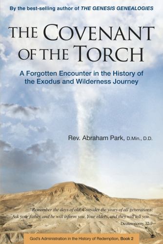 The Covenant of the Torch : A Forgotten Encounter in the History of the Exodus and Wilderness Journey (Book 2)