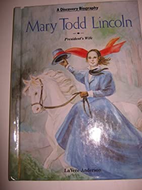 Mary Todd Lincoln : President's Wife