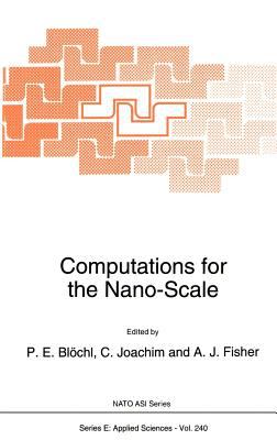 Computations for the Nano-Scale : Proceedings of the NATO Advanced Research Workshop, Aspet, France October 12-16, 1992