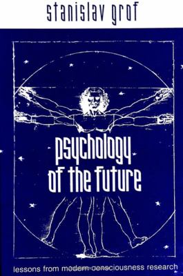 Psychology of the Future : Lessons from Modern-Consciousness Research