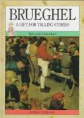 Brueghel : A Gift for Telling Stories