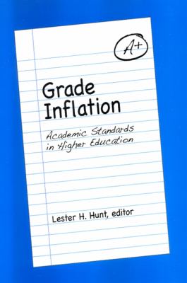 Grade Inflation : Academic Standards in Higher Education