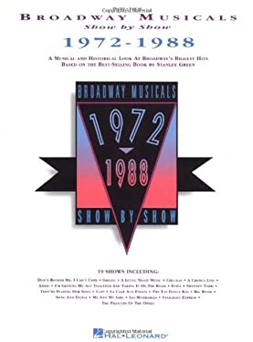 Broadway Musicals Show by Show, 1972-1988