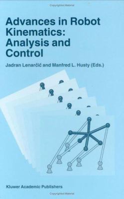 Advances in Robot Kinematics : Analysis and Control