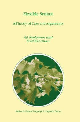 Flexible Syntax : A Theory of Case and Arguments