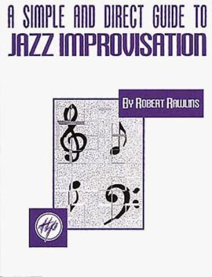 A Simple and Direct Guide to Jazz Improvisation