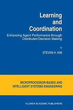 Learning and Coordination : Enhancing Agent Performance Through Distributed Decision-Making