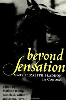 Beyond Sensation : Mary Elizabeth Braddon in Context