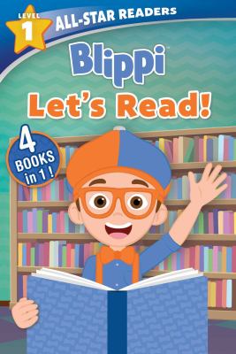 Blippi: All-Star Reader, Level 1: Let's Read! : 4 Books In 1!
